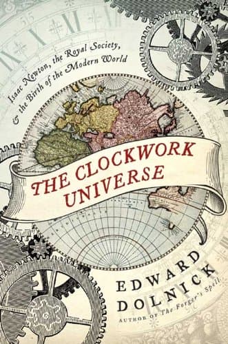 The Clockwork Universe by Edward Dolnick