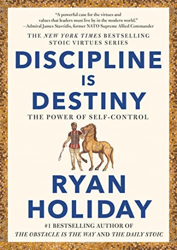 Discipline is Destiny by Ryan Holiday