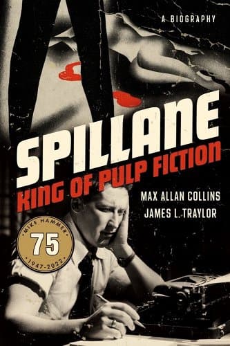 Spillane: King of Pulp Fiction by Max Collins