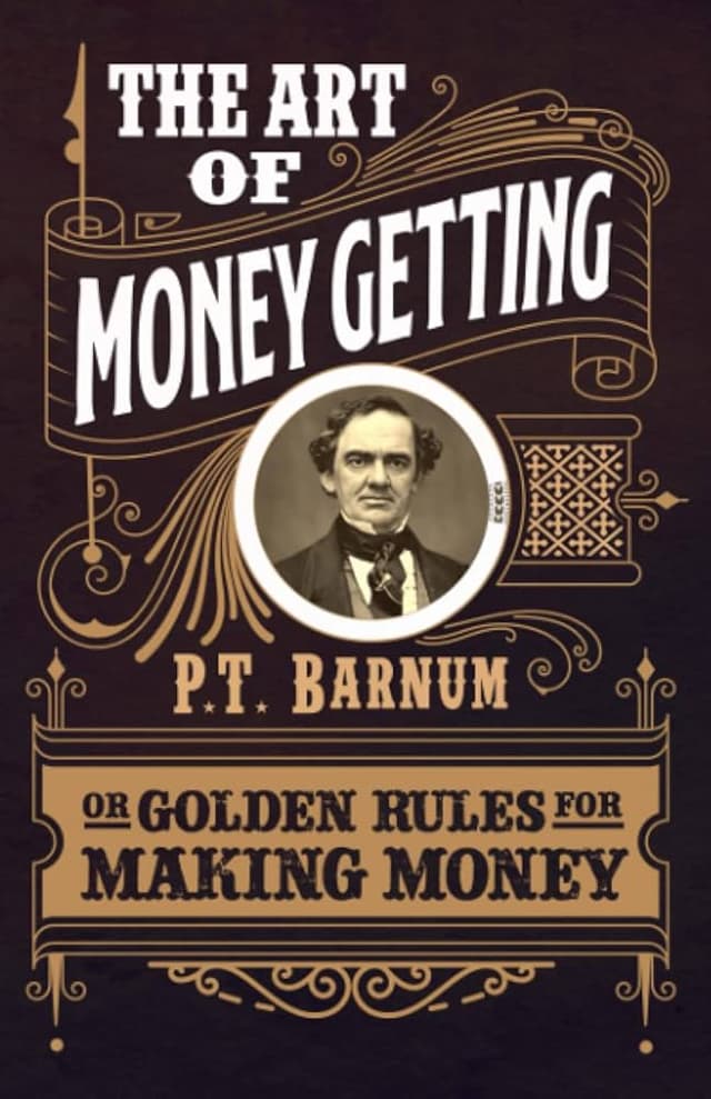 The Art of Money Getting by P.T. Barnum